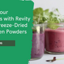 Elevate Your Smoothies with Revity Farms' Freeze-Dried Microgreen Powders