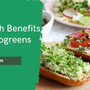 9 Health Benefits of Microgreens