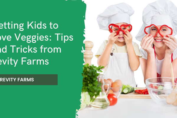 Getting Kids to Love Veggies: Tips and Tricks from Revity Farms